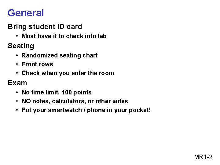 General Bring student ID card • Must have it to check into lab Seating General Bring student ID card • Must have it to check into lab Seating