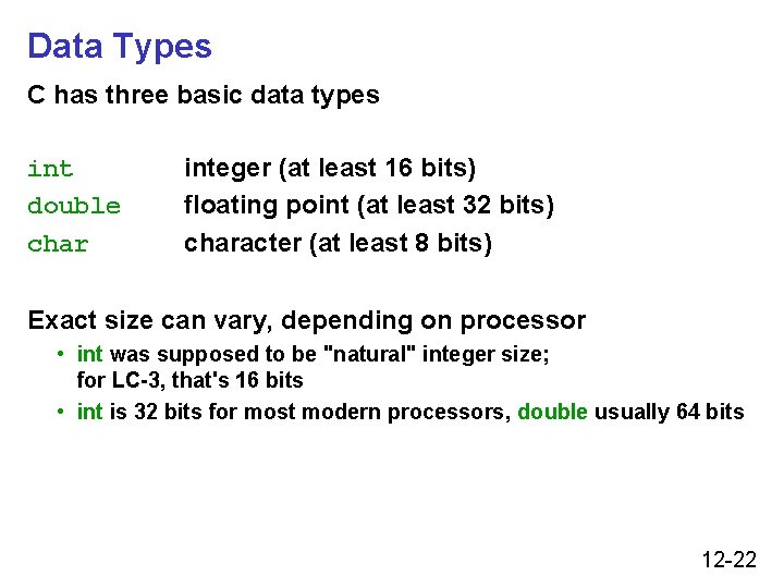 Data Types C has three basic data types int double char integer (at least Data Types C has three basic data types int double char integer (at least