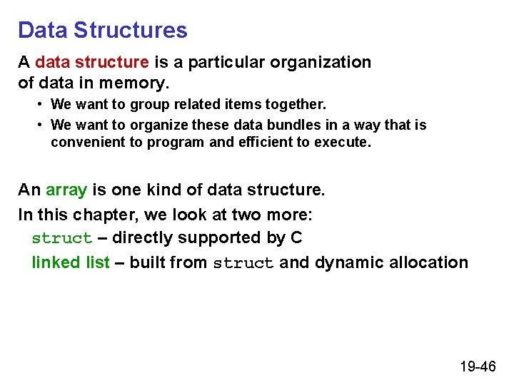 Data Structures A data structure is a particular organization of data in memory. • Data Structures A data structure is a particular organization of data in memory. •