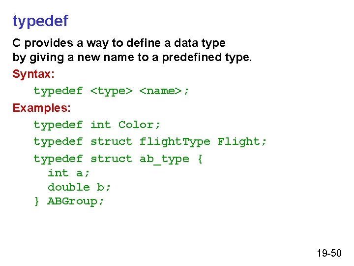 typedef C provides a way to define a data type by giving a new typedef C provides a way to define a data type by giving a new
