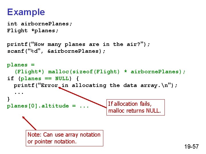 Example int airborne. Planes; Flight *planes; printf(“How many planes are in the air? ”); Example int airborne. Planes; Flight *planes; printf(“How many planes are in the air? ”);