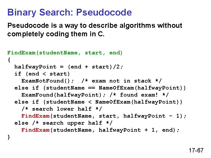 Binary Search: Pseudocode is a way to describe algorithms without completely coding them in Binary Search: Pseudocode is a way to describe algorithms without completely coding them in