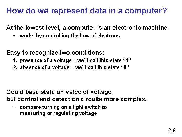 How do we represent data in a computer? At the lowest level, a computer How do we represent data in a computer? At the lowest level, a computer