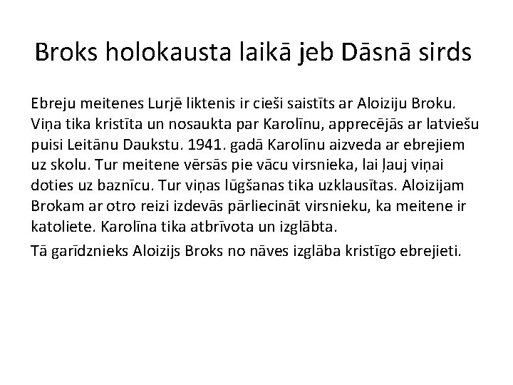 Broks holokausta laikā jeb Dāsnā sirds Ebreju meitenes Lurjē liktenis ir cieši saistīts ar