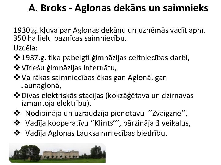 A. Broks - Aglonas dekāns un saimnieks 1930. g. kļuva par Aglonas dekānu un