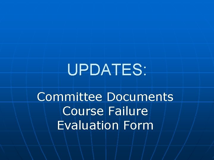 UPDATES: Committee Documents Course Failure Evaluation Form 