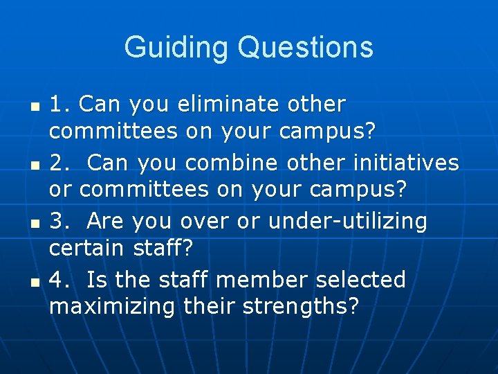 Guiding Questions n n 1. Can you eliminate other committees on your campus? 2.