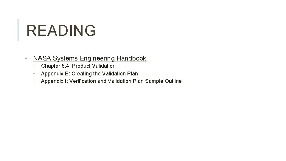 READING • NASA Systems Engineering Handbook • • • Chapter 5. 4: Product Validation