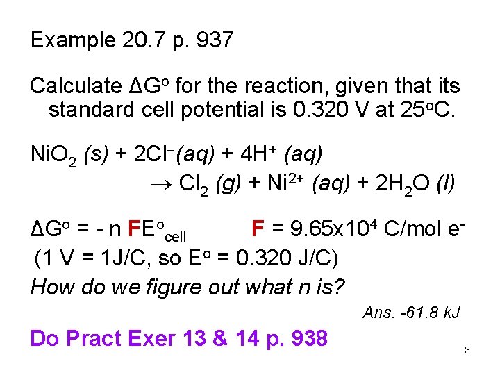 Example 20. 7 p. 937 Calculate ΔGo for the reaction, given that its standard