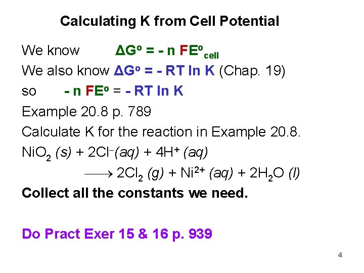 Calculating K from Cell Potential We know ΔGo = - n FEocell We also