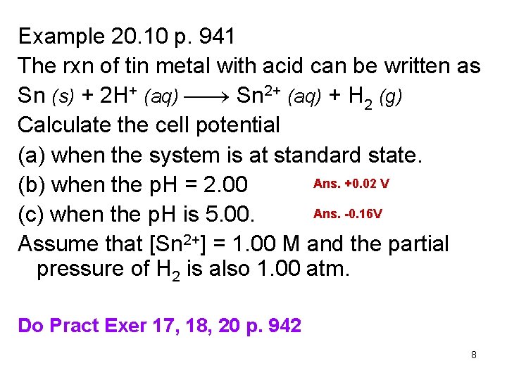 Example 20. 10 p. 941 The rxn of tin metal with acid can be