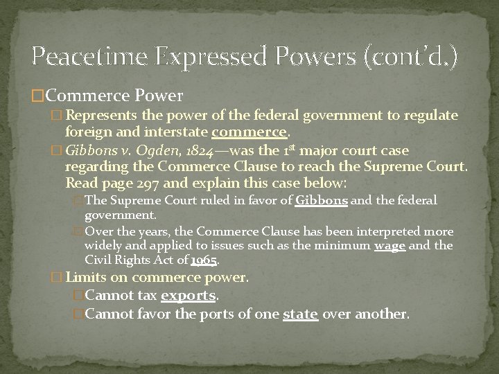 Peacetime Expressed Powers (cont’d. ) �Commerce Power � Represents the power of the federal