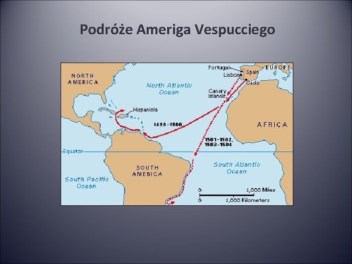 Podróże Ameriga Vespucciego Podróże Ameriga Vespucciego