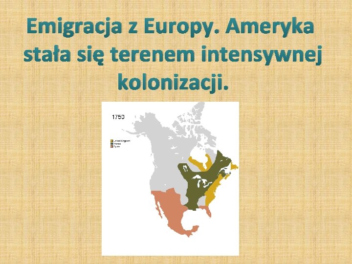 Emigracja z Europy. Ameryka stała się terenem intensywnej kolonizacji. 