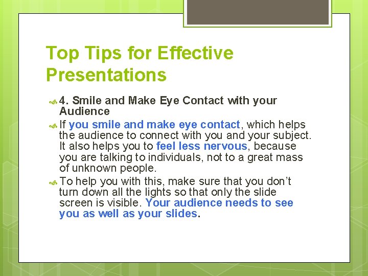 Top Tips for Effective Presentations 4. Smile and Make Eye Contact with your Audience
