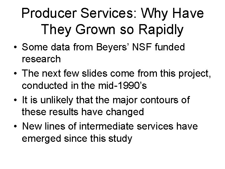 Producer Services: Why Have They Grown so Rapidly • Some data from Beyers’ NSF Producer Services: Why Have They Grown so Rapidly • Some data from Beyers’ NSF