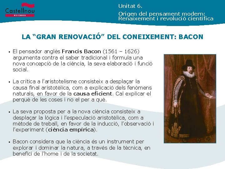 Unitat 6. Origen del pensament modern: Renaixement i revolució científica LA “GRAN RENOVACIÓ” DEL