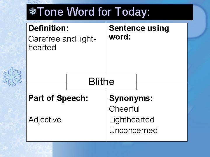 Tone Word for Today: Definition: Carefree and lighthearted Sentence using word: Blithe Part of Tone Word for Today: Definition: Carefree and lighthearted Sentence using word: Blithe Part of