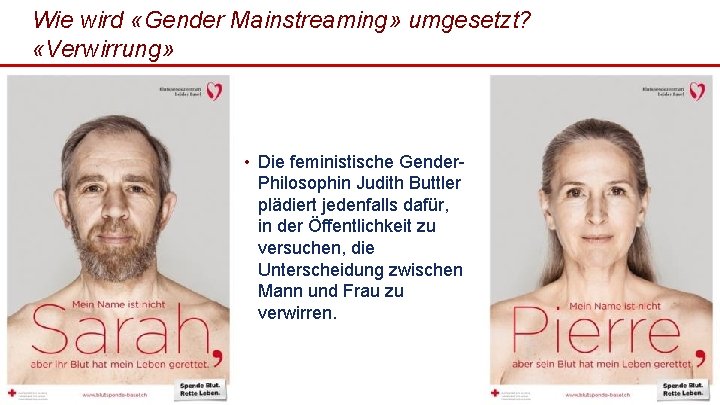 Wie wird «Gender Mainstreaming» umgesetzt? «Verwirrung» • Die feministische Gender. Philosophin Judith Buttler plädiert