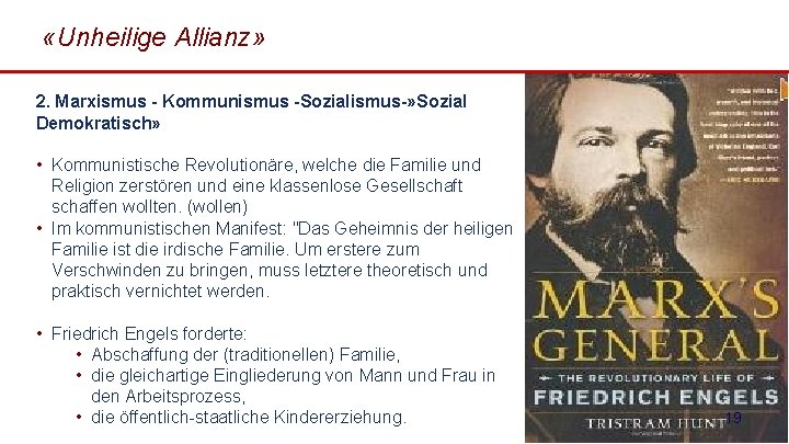  «Unheilige Allianz» 2. Marxismus - Kommunismus -Sozialismus-» Sozial Demokratisch» • Kommunistische Revolutionäre, welche
