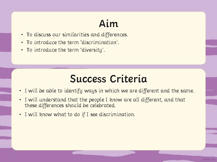 Aim • To discuss our similarities and differences. • To introduce the term ‘discrimination’.