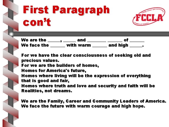 First Paragraph con’t We are the ______, ______ and _______ of _______ We face