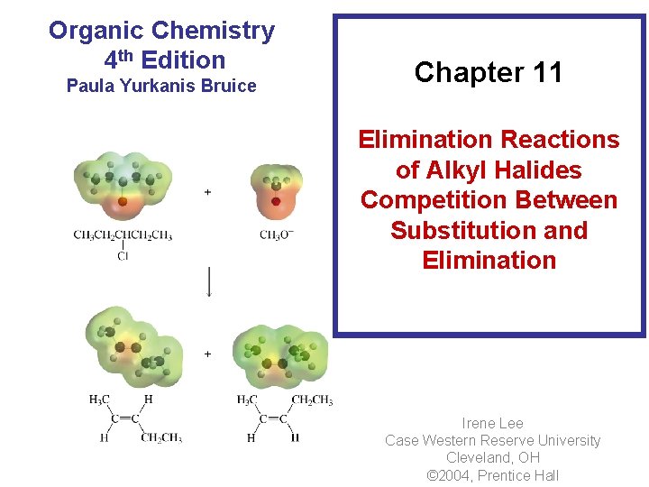 Organic Chemistry 4 th Edition Paula Yurkanis Bruice Chapter 11 Elimination Reactions of Alkyl