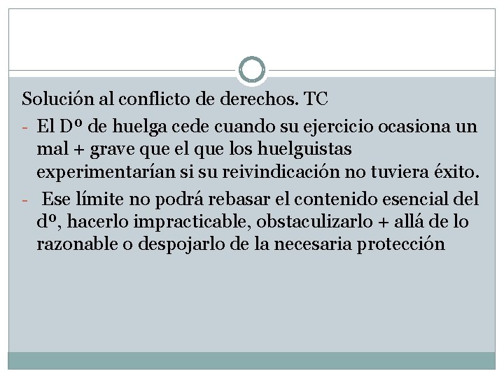 Solución al conflicto de derechos. TC - El Dº de huelga cede cuando su