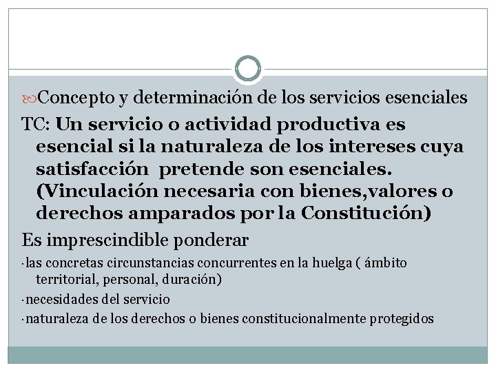  Concepto y determinación de los servicios esenciales TC: Un servicio o actividad productiva