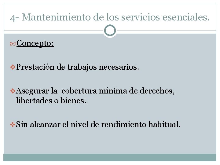 4 - Mantenimiento de los servicios esenciales. Concepto: v. Prestación de trabajos necesarios. v.