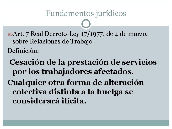 Fundamentos jurídicos Art. 7 Real Decreto-Ley 17/1977, de 4 de marzo, sobre Relaciones de