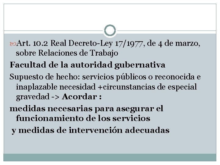  Art. 10. 2 Real Decreto-Ley 17/1977, de 4 de marzo, sobre Relaciones de