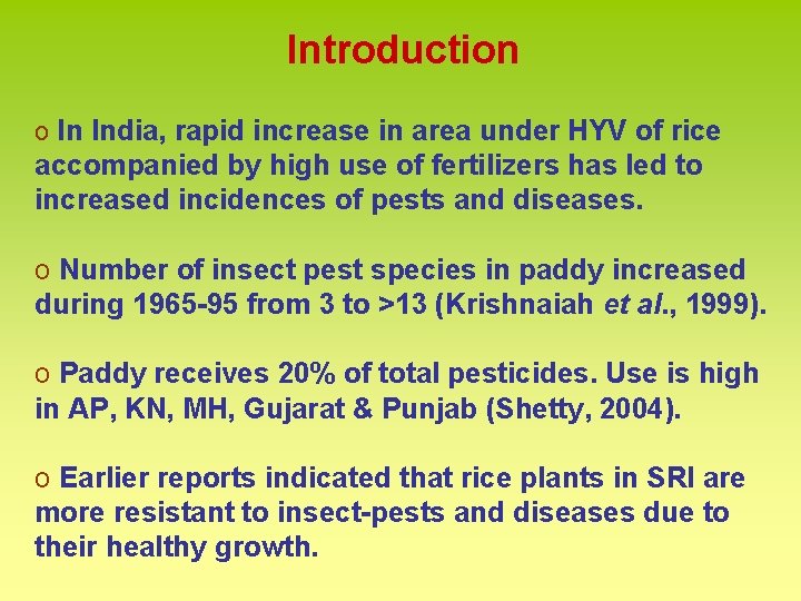 Introduction o In India, rapid increase in area under HYV of rice accompanied by