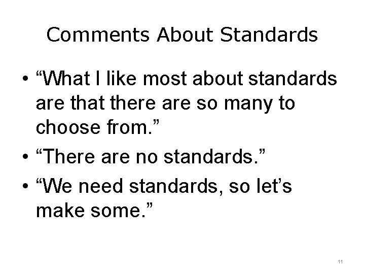 Comments About Standards • “What I like most about standards are that there are Comments About Standards • “What I like most about standards are that there are
