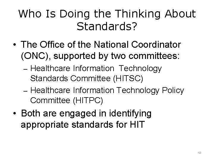 Who Is Doing the Thinking About Standards? • The Office of the National Coordinator Who Is Doing the Thinking About Standards? • The Office of the National Coordinator
