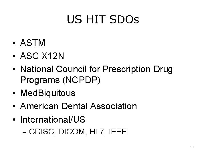 US HIT SDOs • ASTM • ASC X 12 N • National Council for US HIT SDOs • ASTM • ASC X 12 N • National Council for