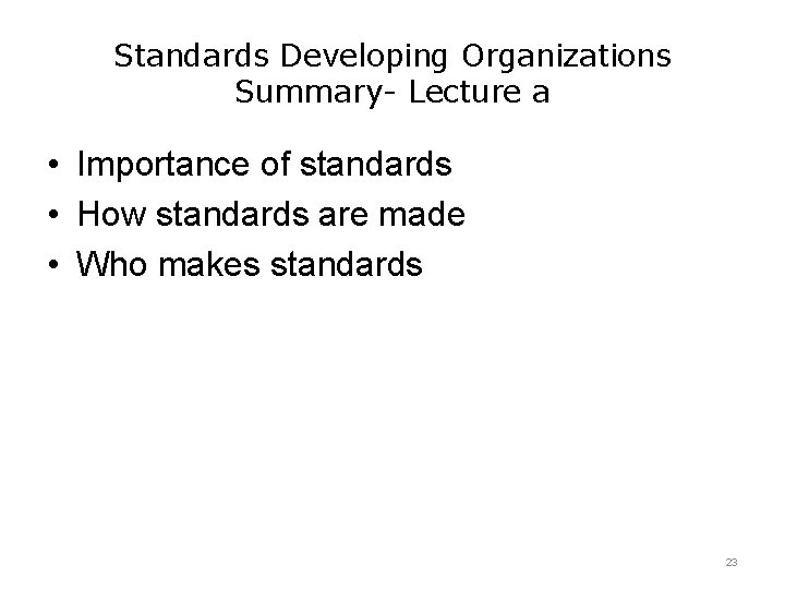 Standards Developing Organizations Summary- Lecture a • Importance of standards • How standards are Standards Developing Organizations Summary- Lecture a • Importance of standards • How standards are