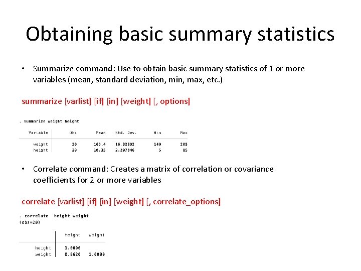 Obtaining basic summary statistics • Summarize command: Use to obtain basic summary statistics of