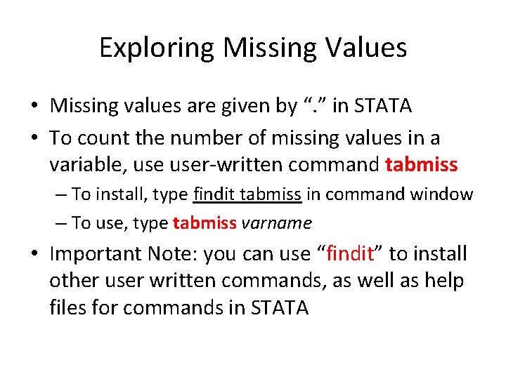 Exploring Missing Values • Missing values are given by “. ” in STATA •