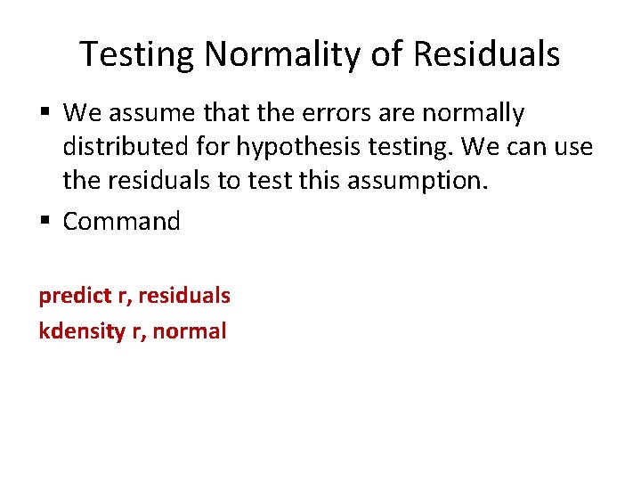 Testing Normality of Residuals § We assume that the errors are normally distributed for