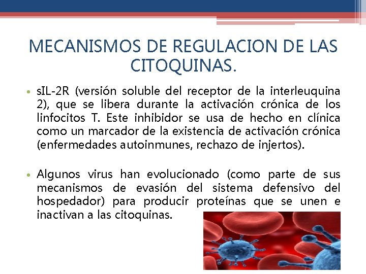 MECANISMOS DE REGULACION DE LAS CITOQUINAS. • s. IL-2 R (versión soluble del receptor