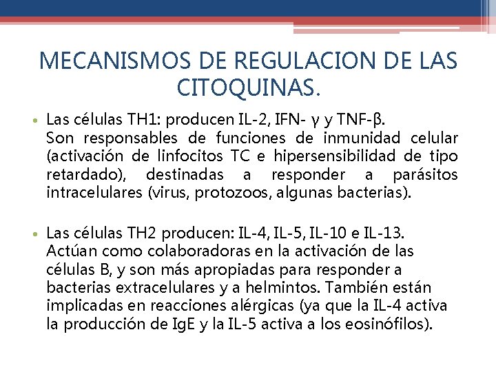 MECANISMOS DE REGULACION DE LAS CITOQUINAS. • Las células TH 1: producen IL-2, IFN-