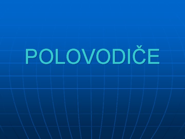 POLOVODIČE 