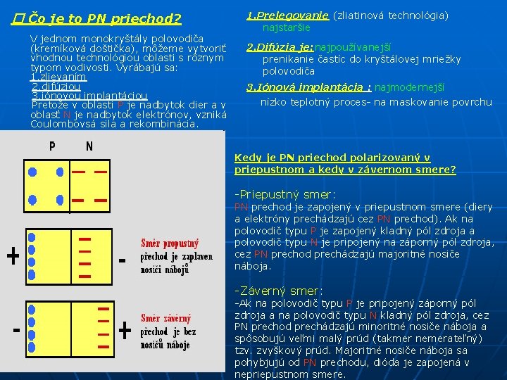 � Čo je to PN priechod? V jednom monokryštály polovodiča (kremíková doštička), môžeme vytvoriť