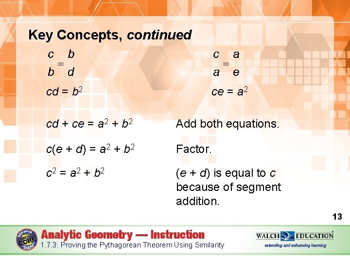 Key Concepts, continued cd = b 2 ce = a 2 cd + ce