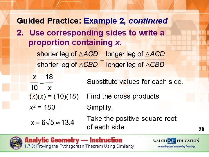 Guided Practice: Example 2, continued 2. Use corresponding sides to write a proportion containing