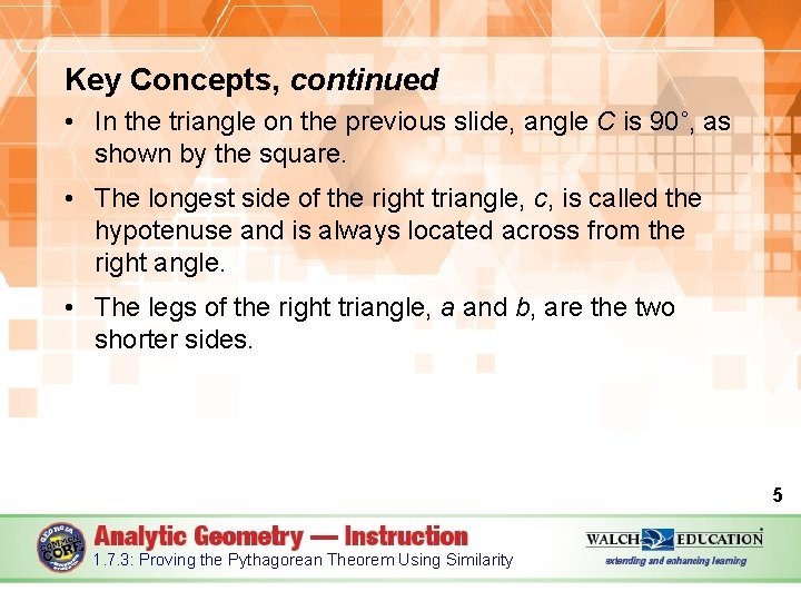 Key Concepts, continued • In the triangle on the previous slide, angle C is