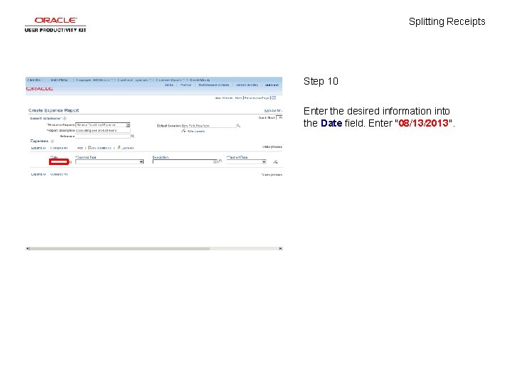 Splitting Receipts Step 10 Enter the desired information into the Date field. Enter "08/13/2013".