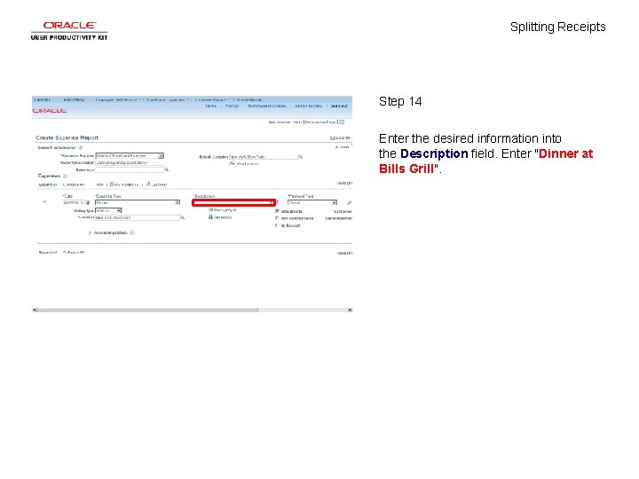 Splitting Receipts Step 14 Enter the desired information into the Description field. Enter "Dinner