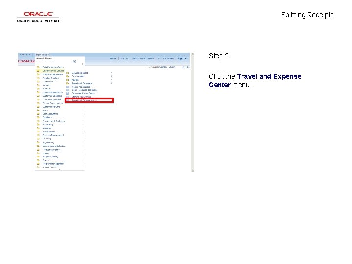 Splitting Receipts Step 2 Click the Travel and Expense Center menu. 